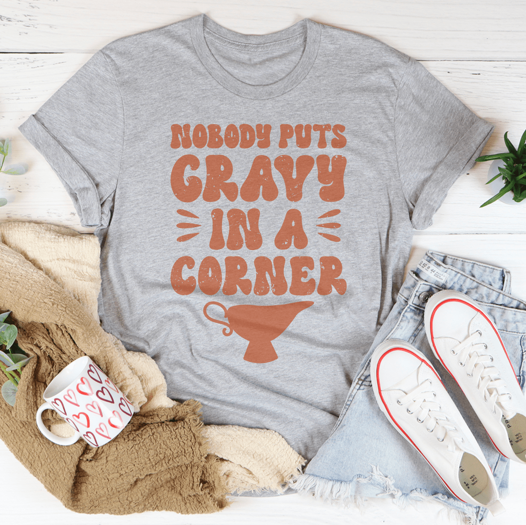 Nobody Puts Gravy In A Corner Tee-1