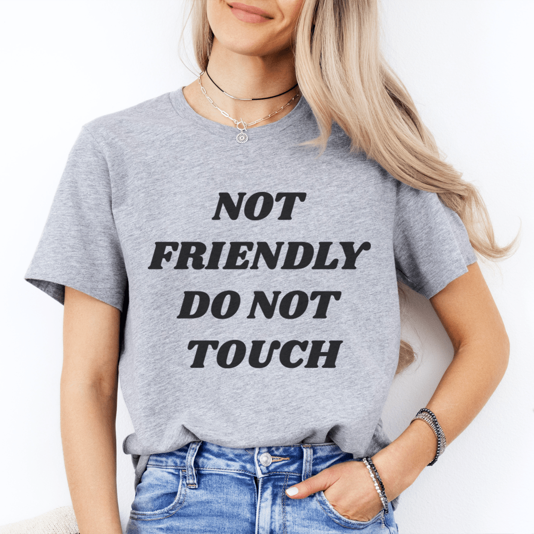 Not Friendly Do Not Touch Tee-0