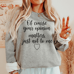 Of Course Your Opinion Matters-1