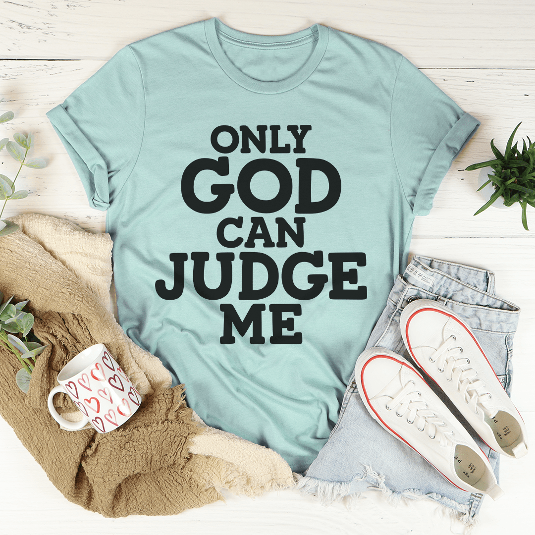 Only God Can Judge Me Tee-3