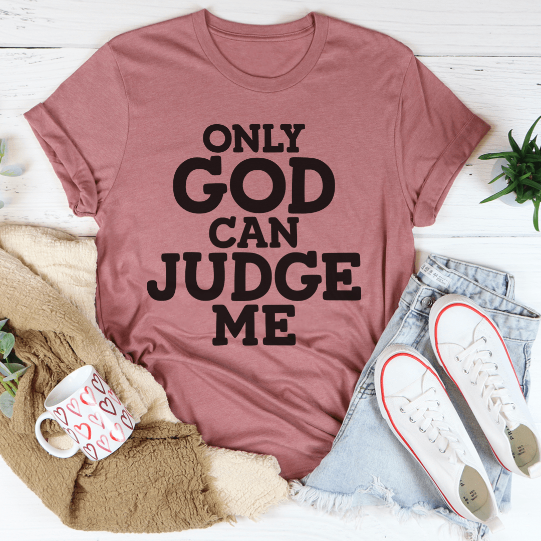 Only God Can Judge Me Tee-2