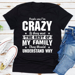 People Say I'm Crazy T-Shirt-9