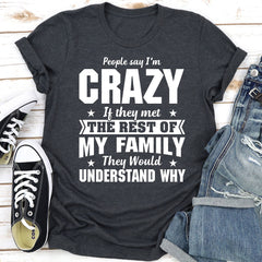 People Say I'm Crazy T-Shirt-16