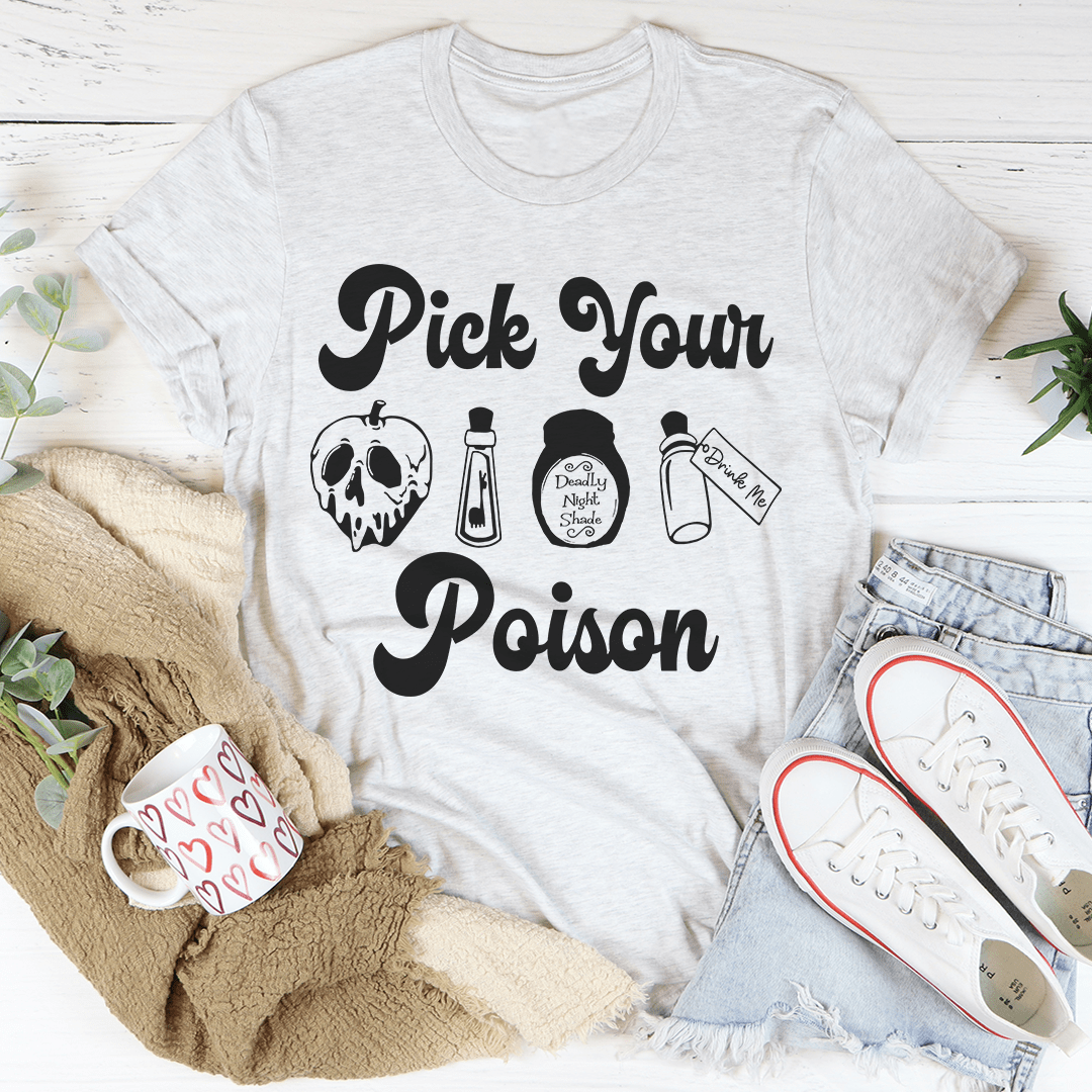 Pick Your Poison Tee-3