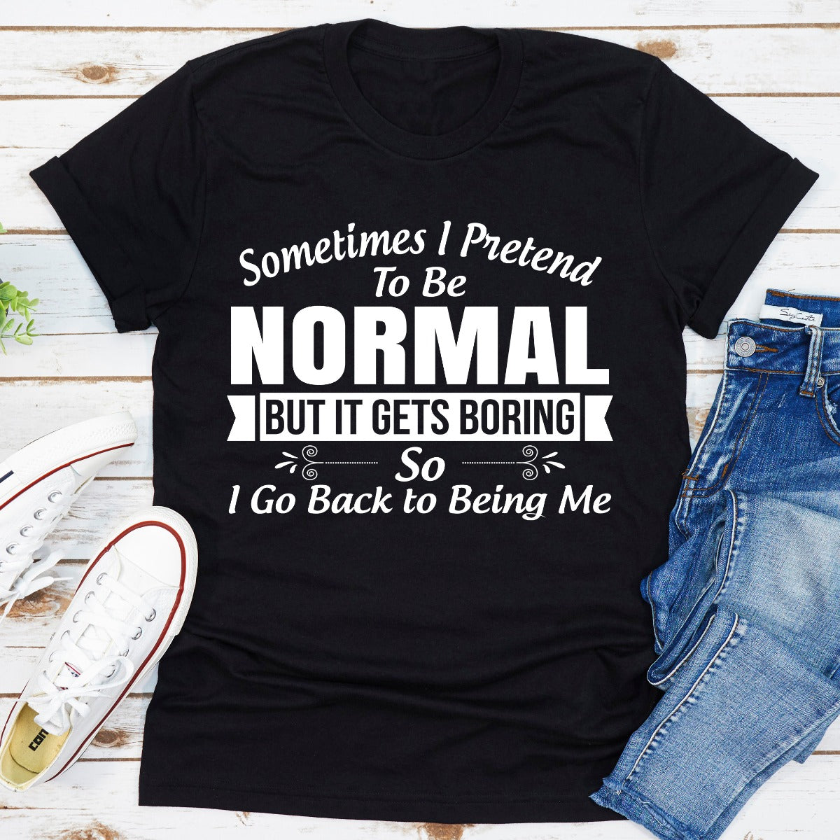 Sometimes I Pretend To Be Normal T-Shirt-6