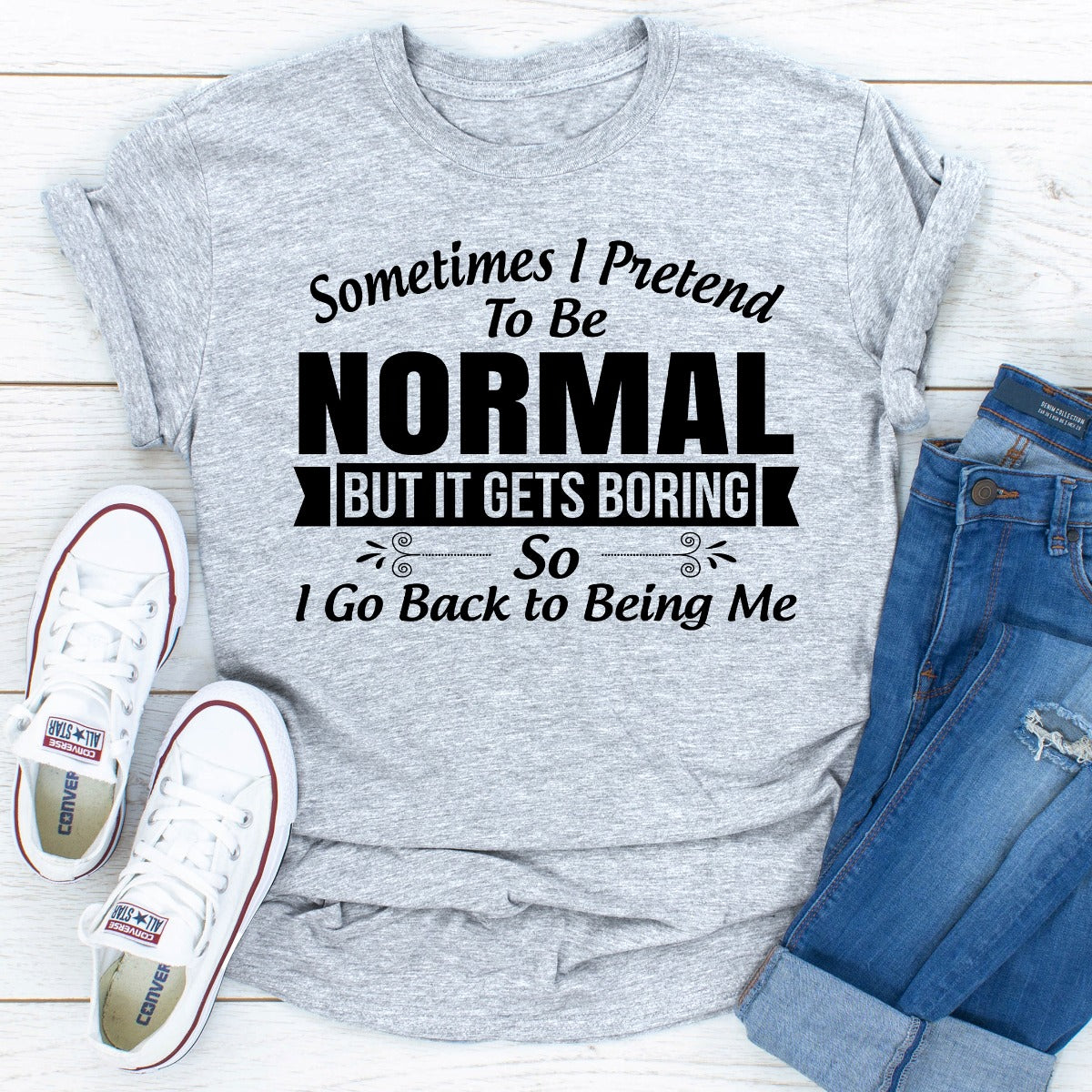 Sometimes I Pretend To Be Normal T-Shirt-21
