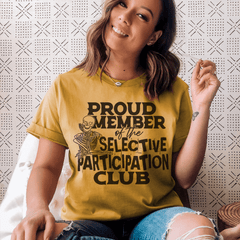 Proud Member Of The Selective Participation Club Tee-1