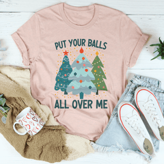 Put Your Balls All Over Me Christmas Tree Tee-3