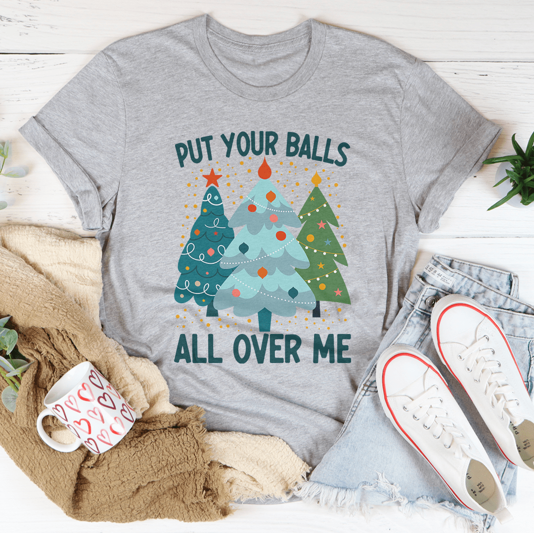 Put Your Balls All Over Me Christmas Tree Tee-2