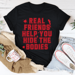 Real Friends Help You Hide The Bodies Tee-0