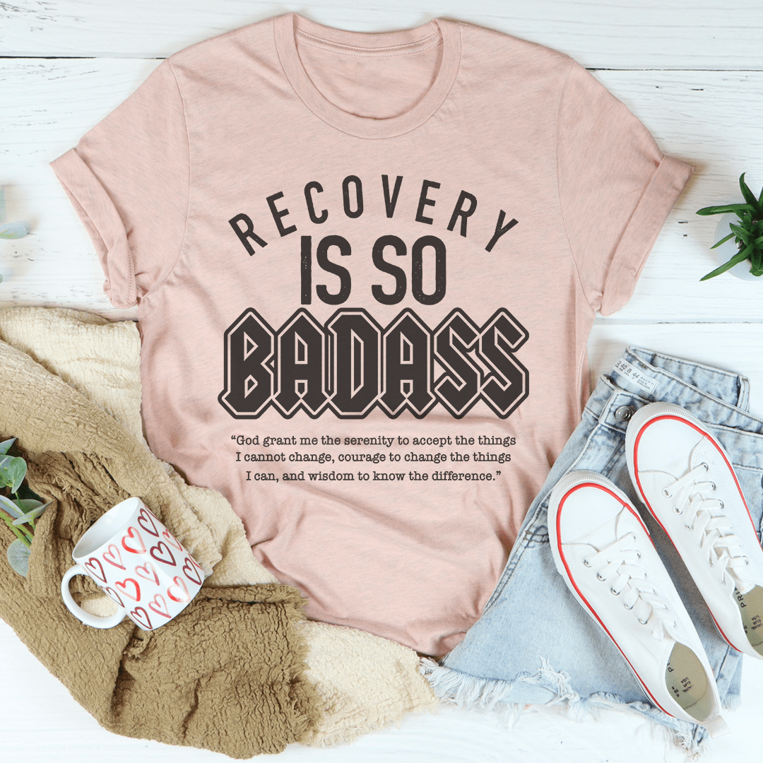 Recovery Is So Badass Tee-3