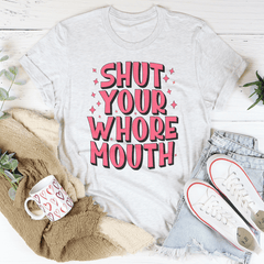Shut Your Whore Mouth Tee-3