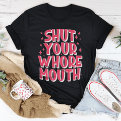 Shut Your Whore Mouth Tee-0