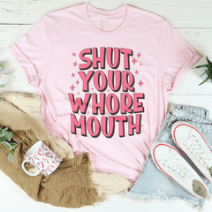 Shut Your Whore Mouth Tee-2