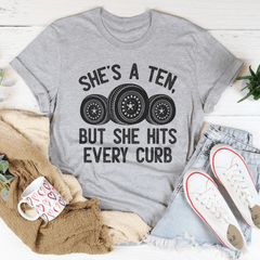 She's A Ten, But She Hits Every Curb Tee-1