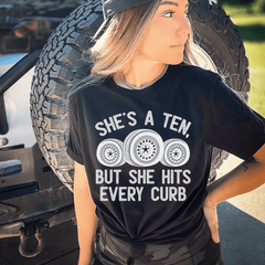 She's A Ten, But She Hits Every Curb Tee-0