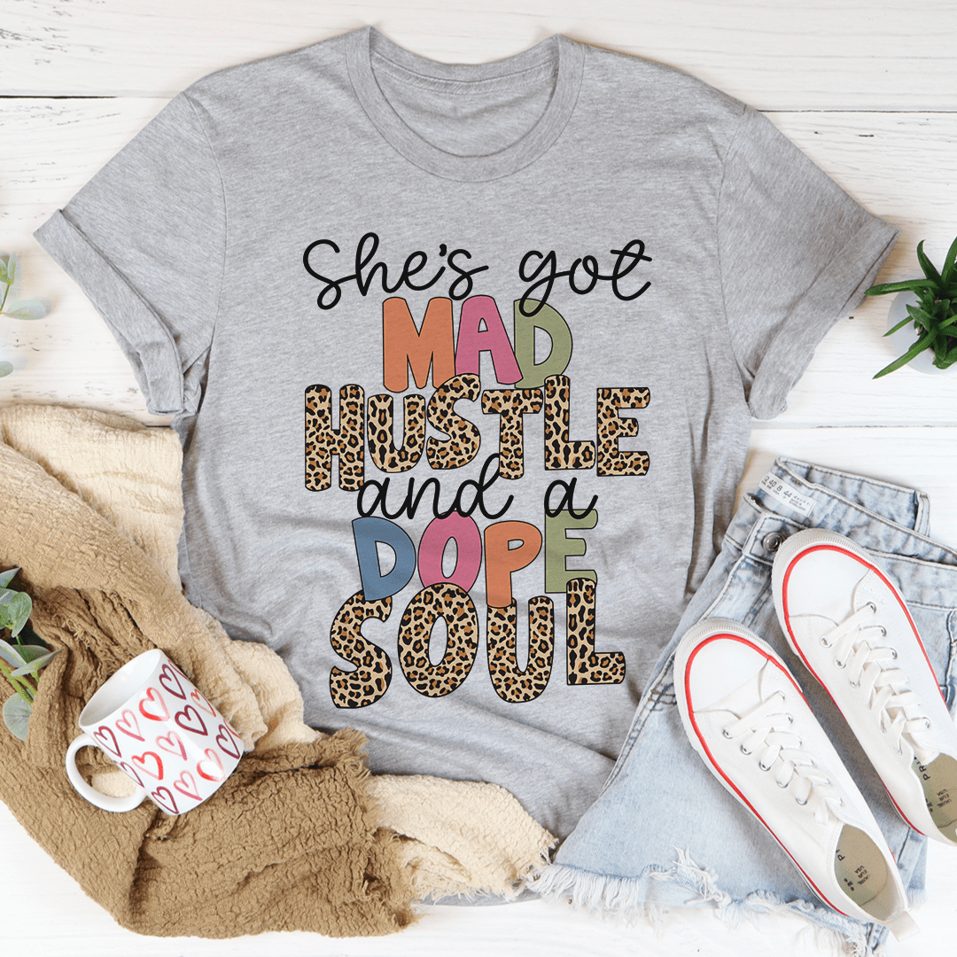 She's Got Mad Hustle And A Dope Soul Tee-1