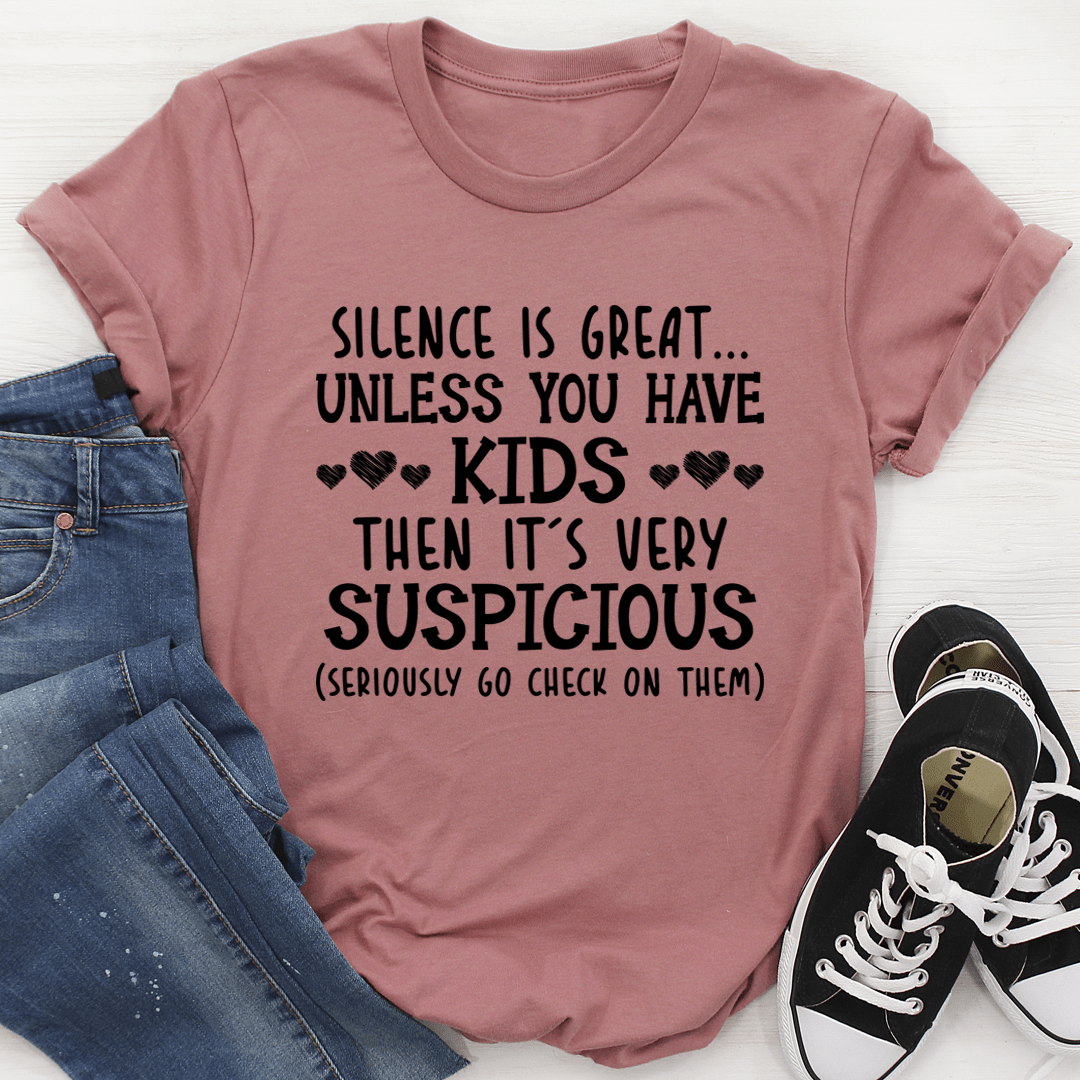 Silence Is Great Unless You Have Kids T-Shirt-3