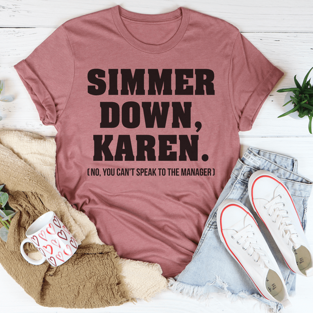 Simmer Down Karen Tee-2