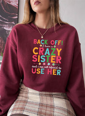 I Have A Crazy Sister Sweat Shirt-5