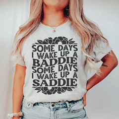 Some Days A Baddie Some Days A Saddie Tee-0