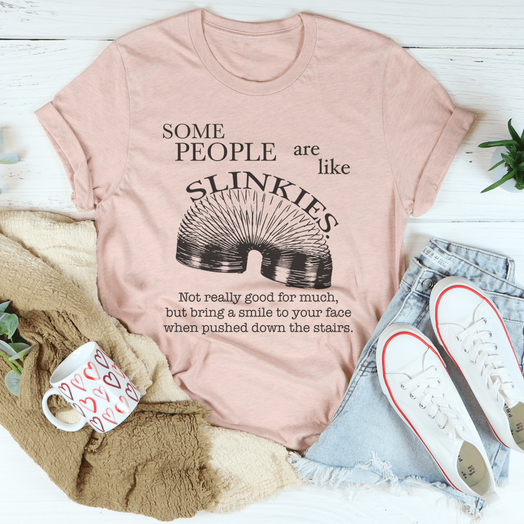 Some People Are Like Slinkies Tee-1