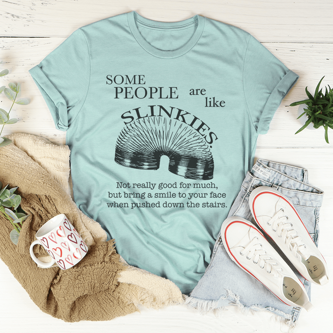 Some People Are Like Slinkies Tee-3
