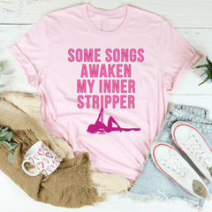 Some Songs Awaken My Inner Stripper Tee-0