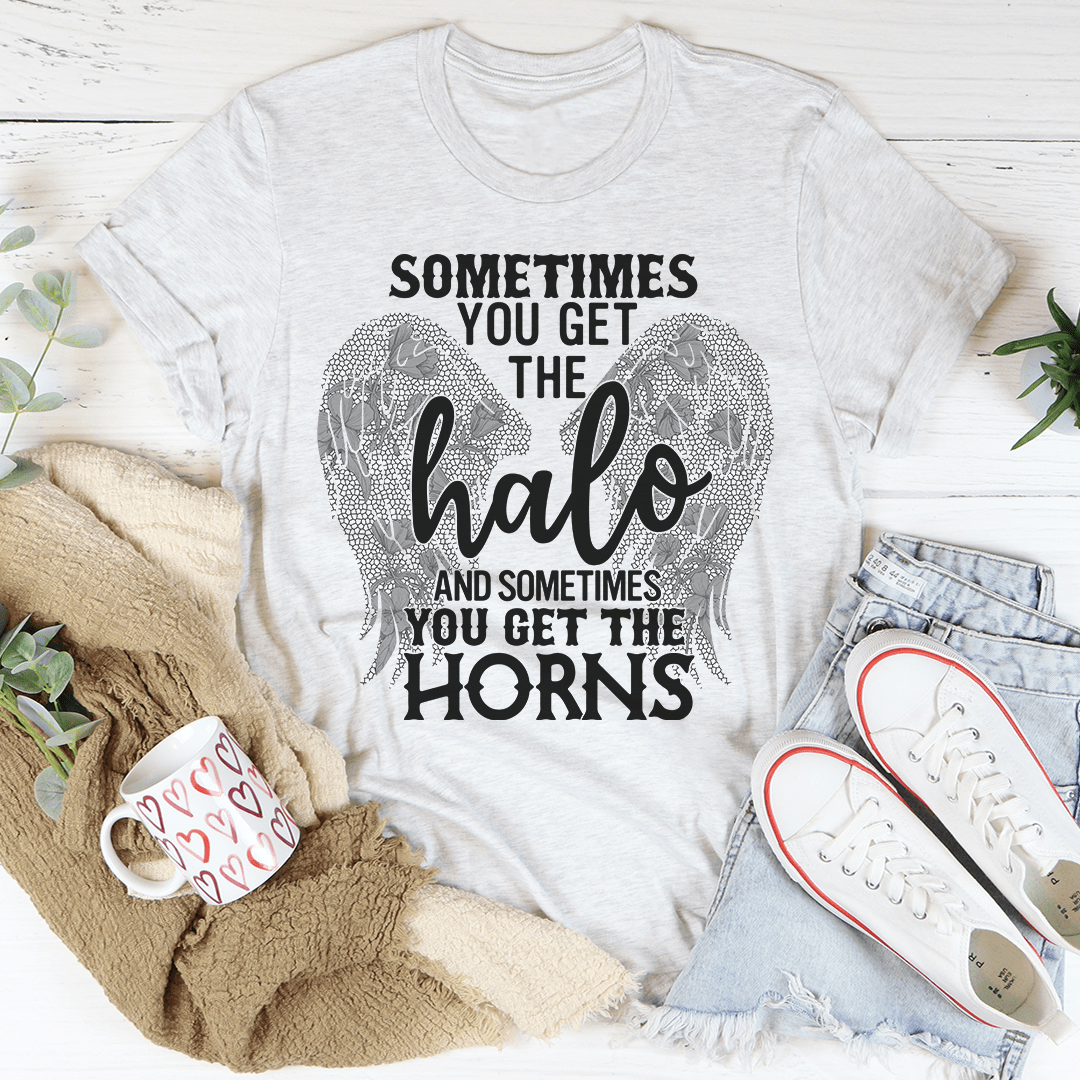 Sometimes You Get The Halo And Sometimes You Get The Horns Tee-3