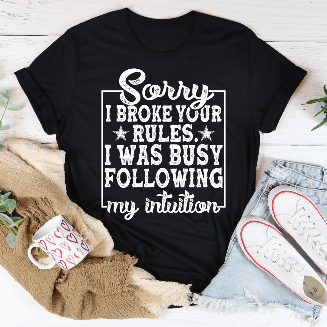 Sorry I Broke Your Rules Tee-2