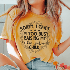 Sorry I Can't I'm Too Busy Raising My Mother In Law's Child Tee-2