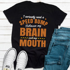 I Seriously Need A Speed Bump T-Shirt-1