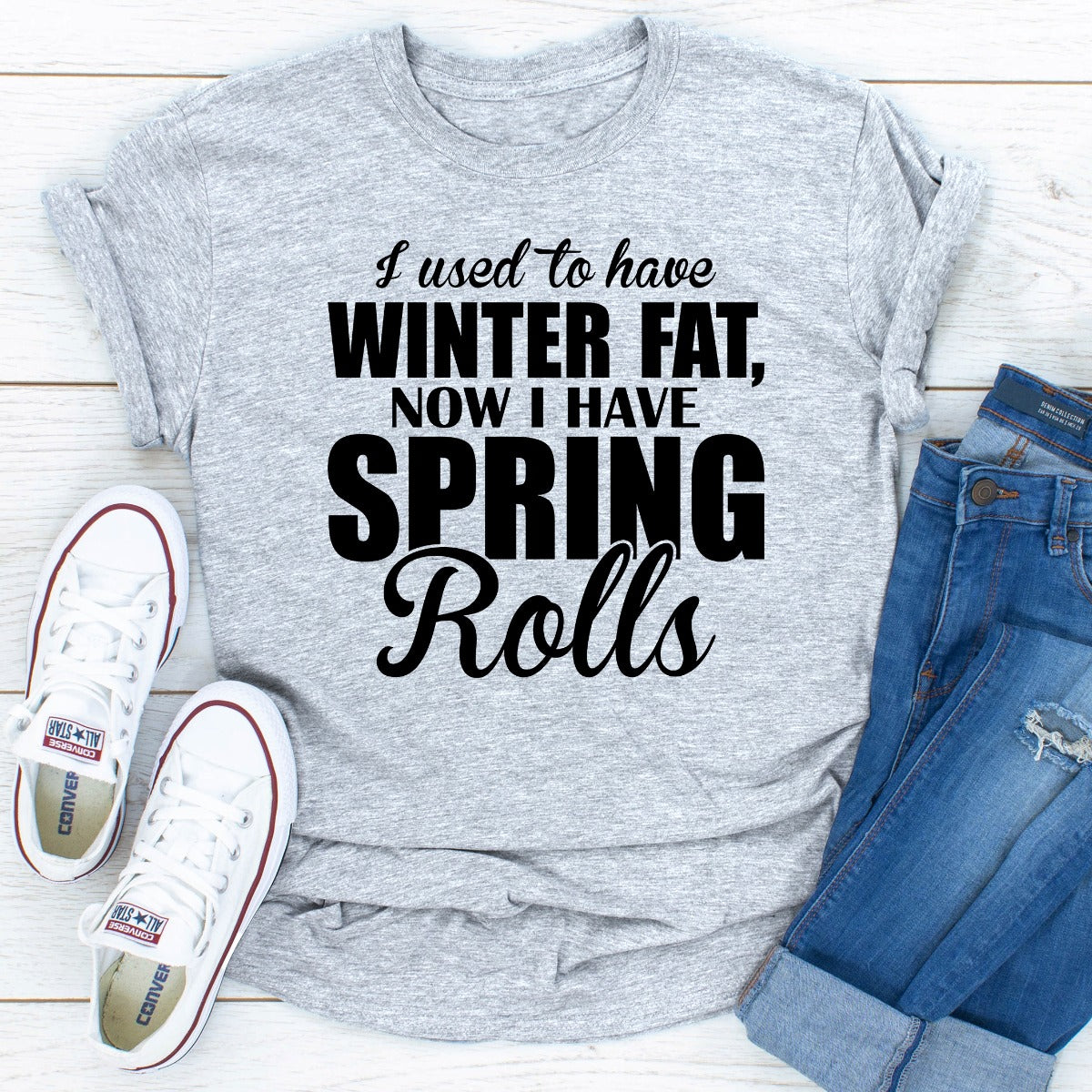I Used To Have Winter Fat Now I Have Spring Rolls T-Shirt-23