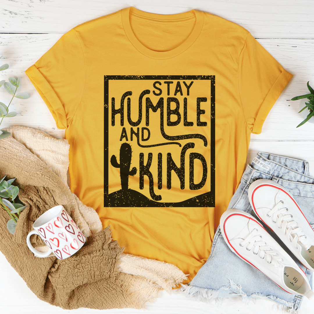 Stay Humble And Kind Tee-3
