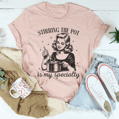 Stirring The Pot Is My Specialty Tee-3