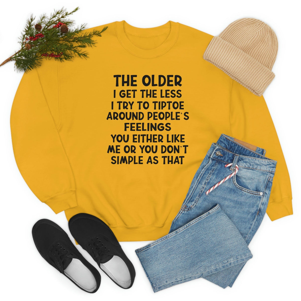 The Older I Get The Less I Try To Tiptoe Around Peoples Feelings-5
