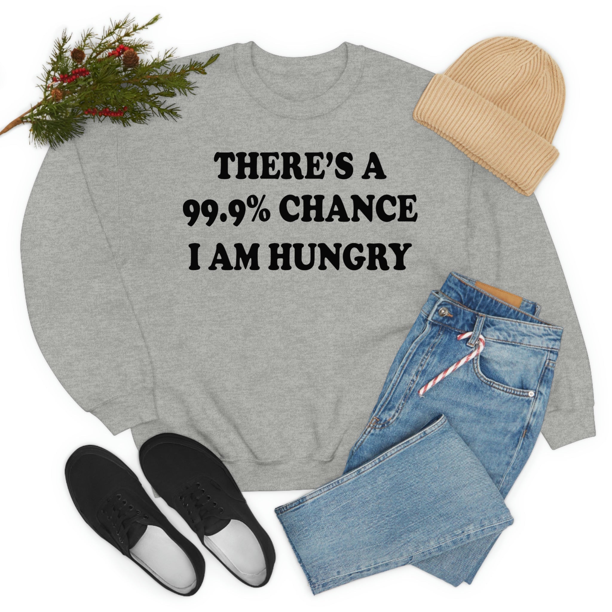 Theres A 99.9% Chance I Am Hungry-4