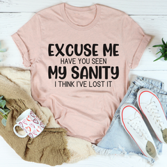 Excuse Me Have You Seen My Sanity T-Shirt-3