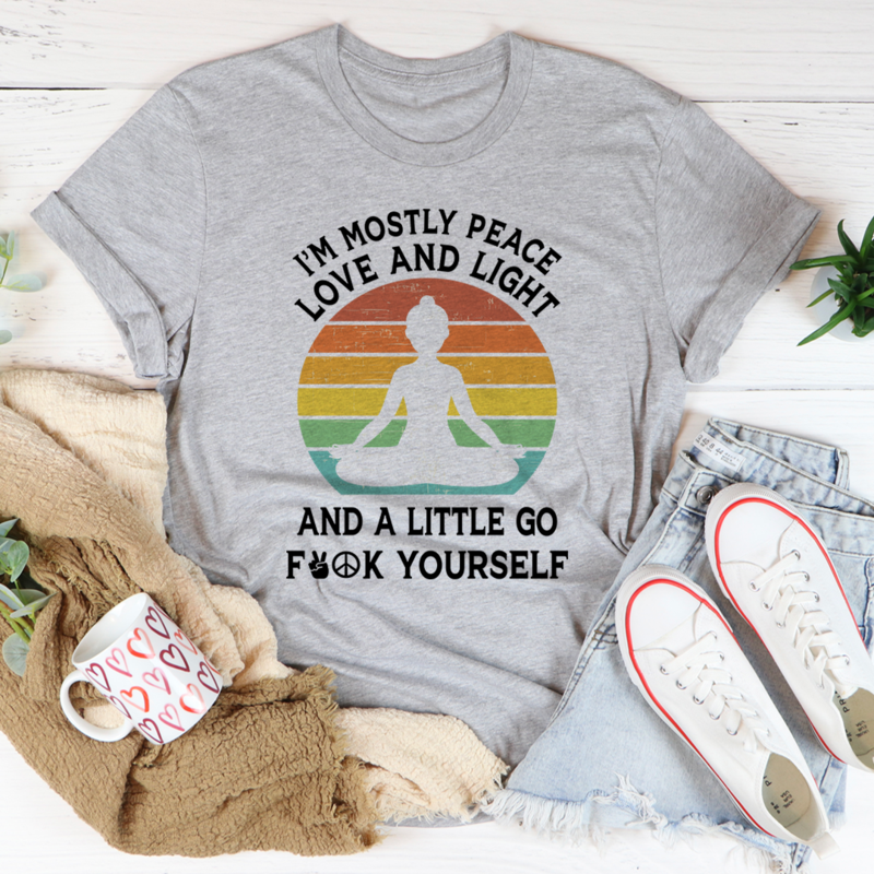 I'm Mostly Peace Love And Light T-Shirt-1