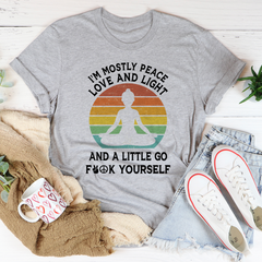 I'm Mostly Peace Love And Light T-Shirt-1