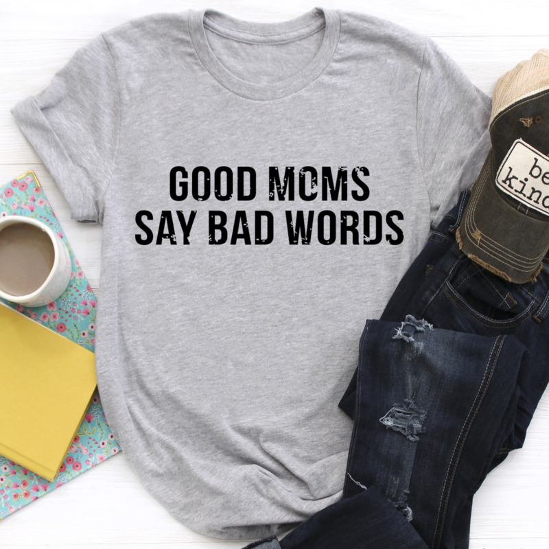 Good Moms Say Bad Words T-Shirt-1