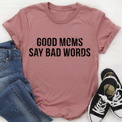 Good Moms Say Bad Words T-Shirt-2