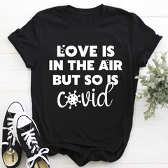 Love Is In The Air T-Shirt-1