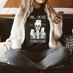 Omg I'm Like Literally Dead T-Shirt-0