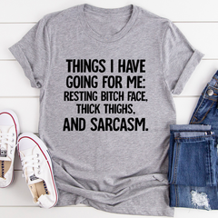 Things I Have Going For Me T-Shirt-1