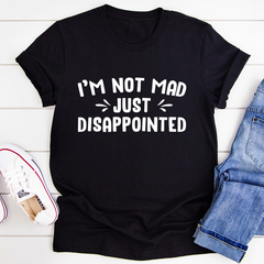 I'm Not Mad Just Disappointed T-Shirt-0