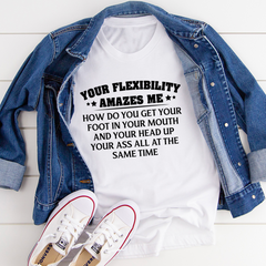 Your Flexibility Amazes Me T-Shirt-2