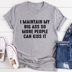 I Maintain It So More People Can Kiss It T-Shirt-2