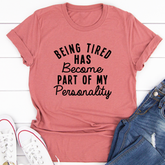 Being Tired Has Become Part Of My Personality T-Shirt-1