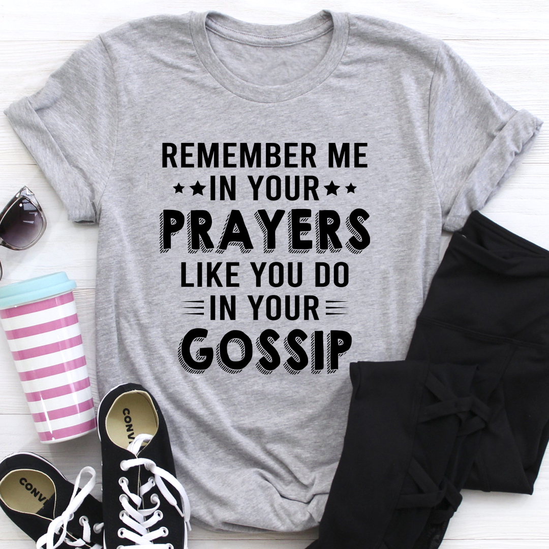 Remember Me In Your Prayers T-Shirt-1